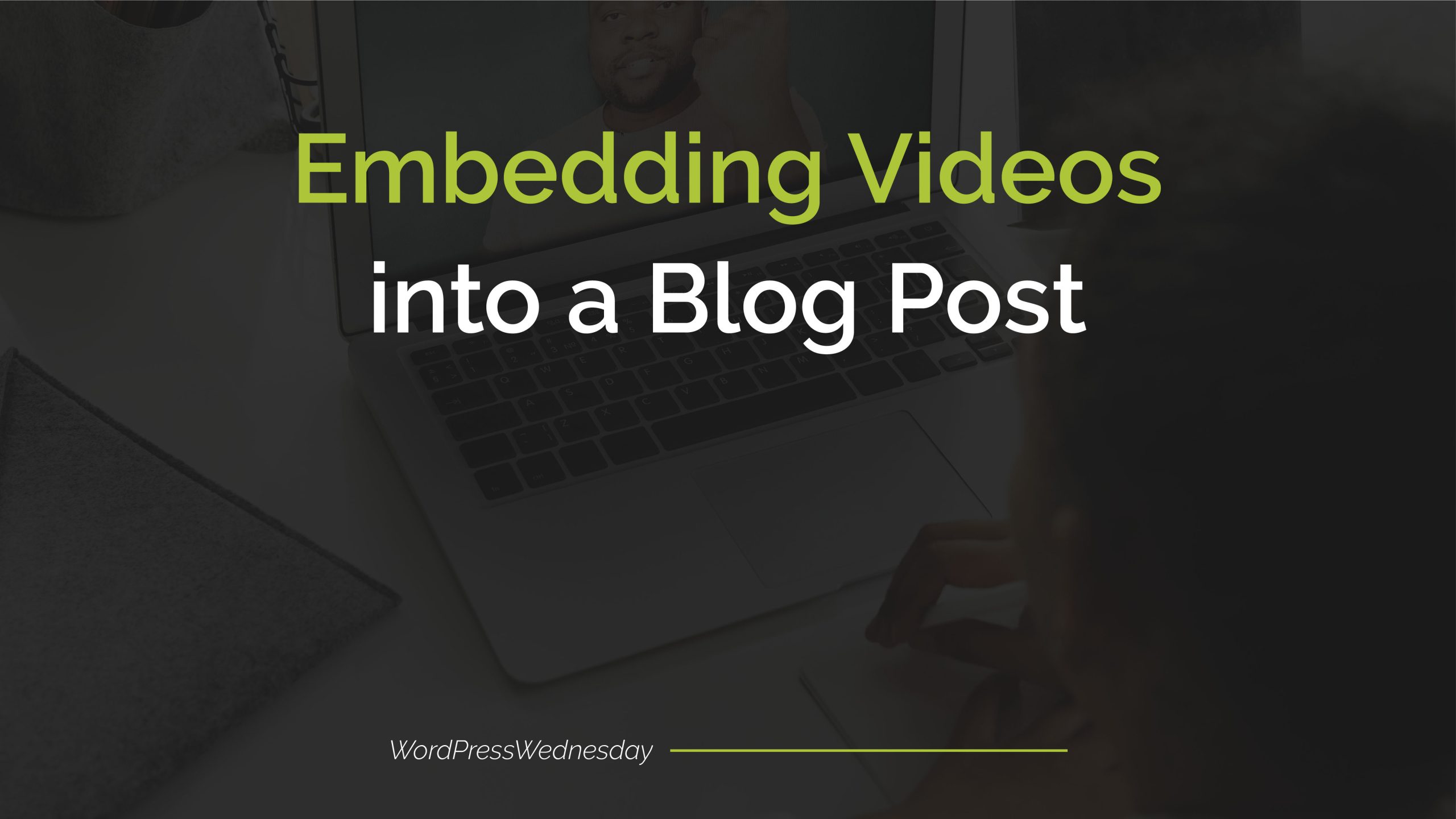 embedding videos in a blog post