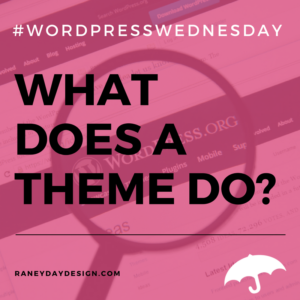 What Does a Theme Do?