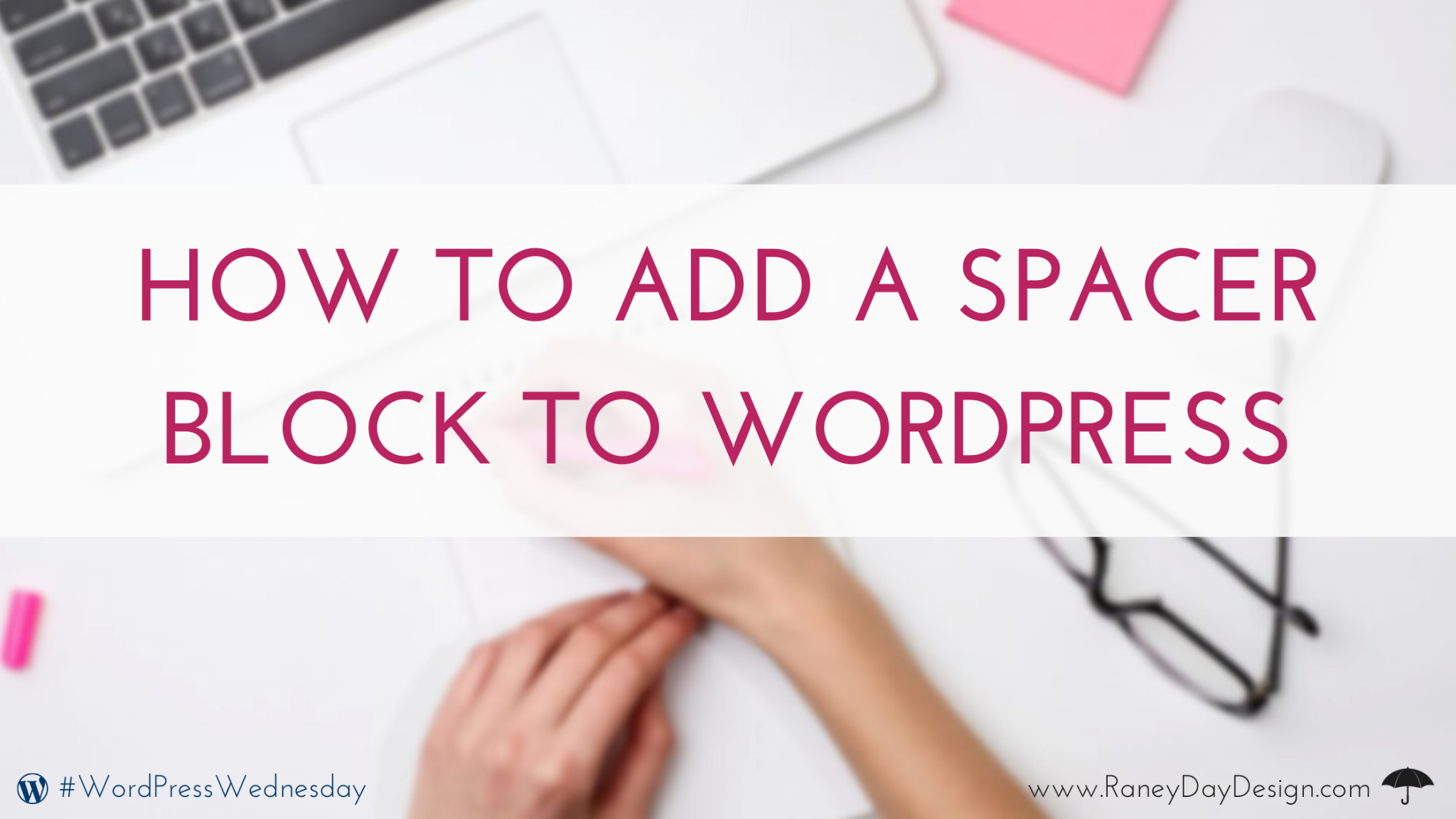 How to Add a Spacer Block to WordPress Raney Day Design