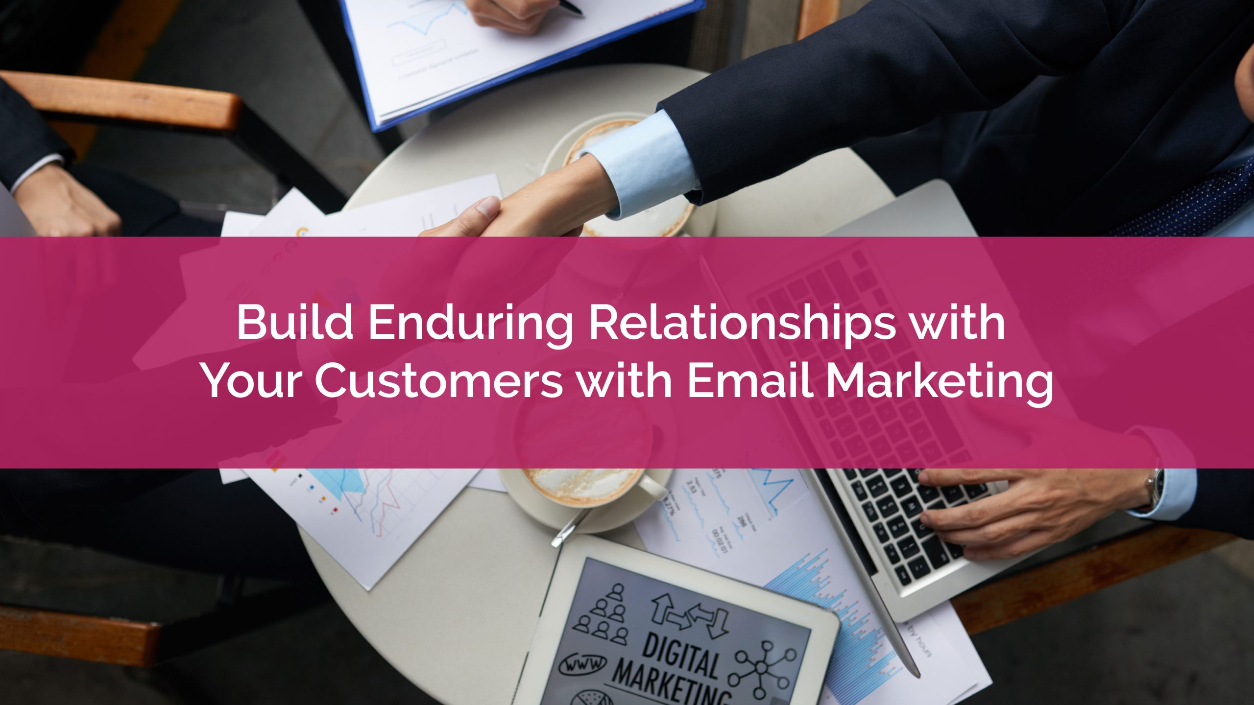 RDD Blog_April 2023_Build Enduring Relationships with Your Customers with Email Marketing
